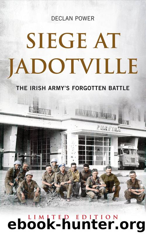 Siege at Jadotville The Irish Army's Battle by Declan Power